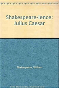 Shakespeare-Ience: Julius Caesar (Hardcover)