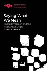 Saying What We Mean: Implicit Precision and the Responsive Order (Paperback)