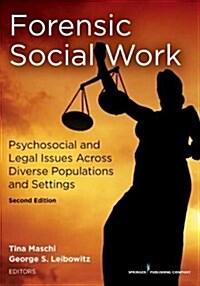 Forensic Social Work: Psychosocial and Legal Issues Across Diverse Populations and Settings (Paperback, 2)