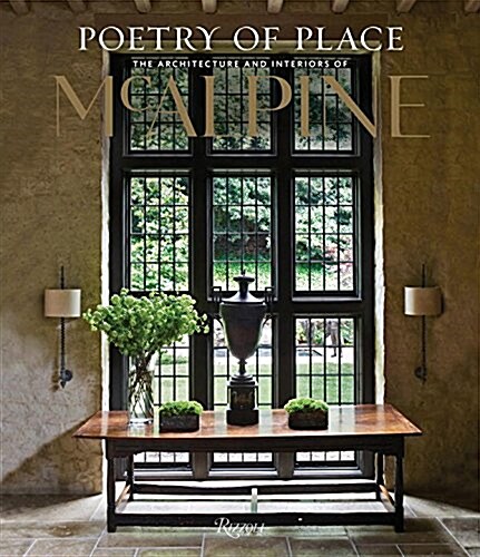 Poetry of Place: The New Architecture and Interiors of McAlpine (Hardcover)