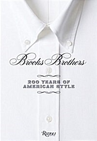 Brooks Brothers: 200 Years of American Style (Hardcover)