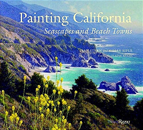 Painting California: Seascapes and Beach Towns (Hardcover)