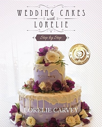 Wedding Cakes with Lorelie Step by Step (Paperback)
