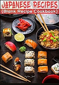 Japanese Recipes: Blank Recipe Journal Cookbook (Paperback)