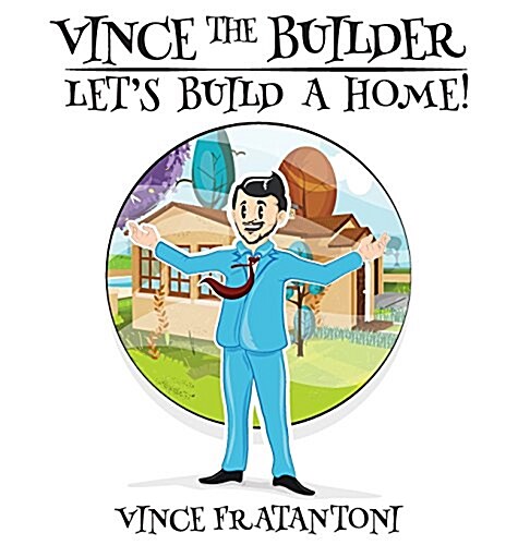 Vince the Builder: Lets Build a Home! (Hardcover)