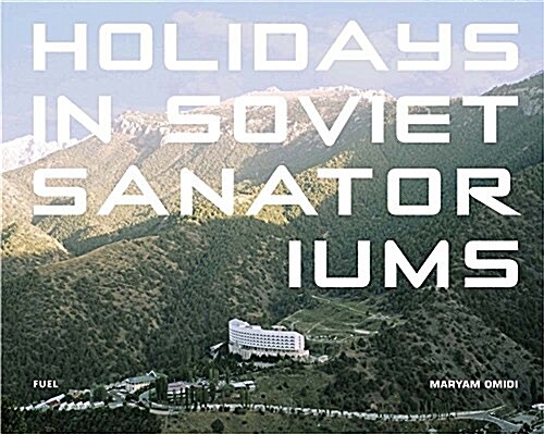 Holidays in Soviet Sanatoriums (Hardcover)