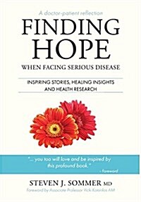 Finding Hope: When Facing Serious Disease (Hardcover)