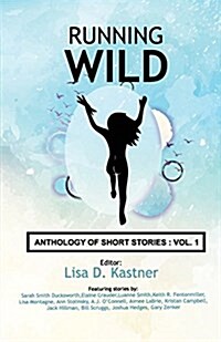 Running Wild Anthology of Stories Volume 1 (Paperback)