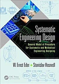 Systematic Engineering Design : General Model of Procedures for Systematic and Methodical Engineering Designing (Hardcover)