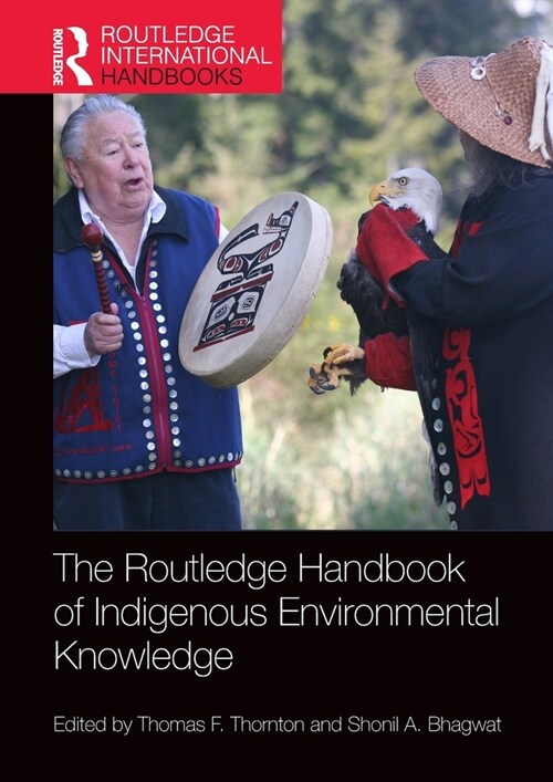 The Routledge Handbook of Indigenous Environmental Knowledge (Hardcover)