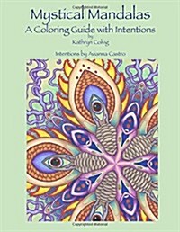 Mystical Mandalas: A Coloring Guide with Intentions (Paperback)