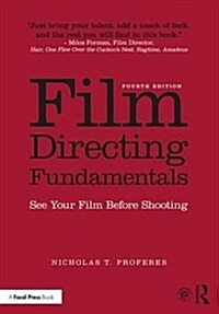 Film Directing Fundamentals : See Your Film Before Shooting (Paperback, 4 ed)