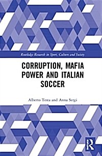 Corruption, Mafia Power and Italian Soccer (Hardcover)
