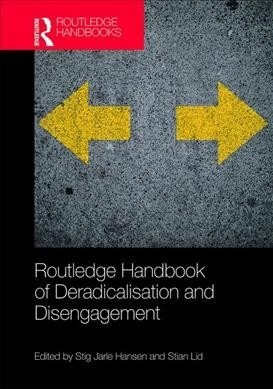 Routledge Handbook of Deradicalisation and Disengagement (Hardcover)