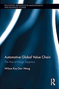 Automotive Global Value Chain : The Rise of Mega Suppliers (Hardcover)