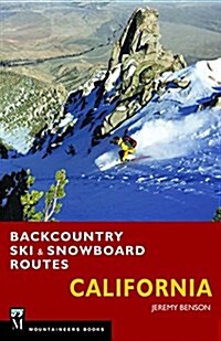 Backcountry Ski & Snowboard Routes: California (Paperback)