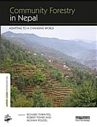 Community Forestry in Nepal : Adapting to a Changing World (Hardcover)