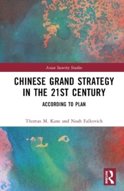 Chinese Grand Strategy in the 21st Century : According to Plan? (Hardcover)
