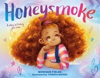 Honeysmoke: A Story of Finding Your Color (Hardcover)