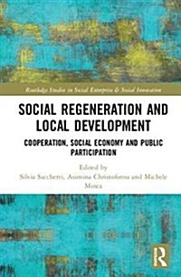 Social Regeneration and Local Development : Cooperation, Social Economy and Public Participation (Hardcover)