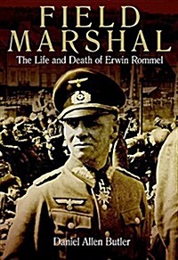 Field Marshal: The Life and Death of Erwin Rommel (Paperback)