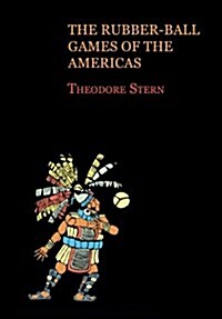 The Rubber-Ball Games of the Americas (Reprint Edition) (Paperback)