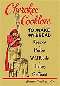 Cherokee Cooklore: Preparing Cherokee Foods (Reprint Edition) (Paperback)