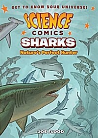 [중고] Science Comics: Sharks: Nature‘s Perfect Hunter (Paperback)