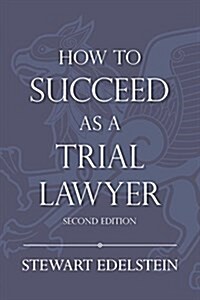How to Succeed as a Trial Lawyer (Paperback, 2)