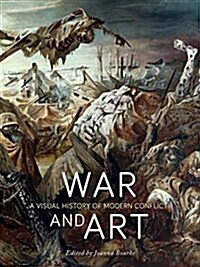 War and Art : A Visual History of Modern Conflict (Hardcover)