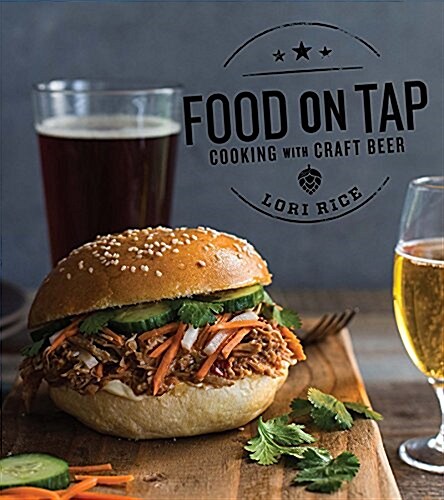 Food on Tap: Cooking with Craft Beer (Paperback)