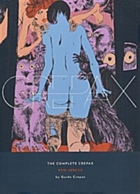 The Complete Crepax: Evil Spells: Volume 3 (Hardcover)