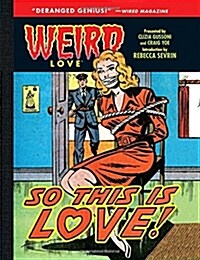 Weird Love: So This Is Love! (Hardcover)