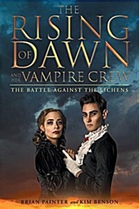 The Rising of Dawn and Her Vampire Crew: The Battle Against the Lichens (Paperback)