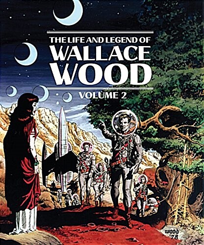 The Life and Legend of Wallace Wood Volume 2 (Hardcover)
