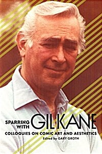 Sparring with Gil Kane: Debating the History and Aesthetics of Comics (Paperback)