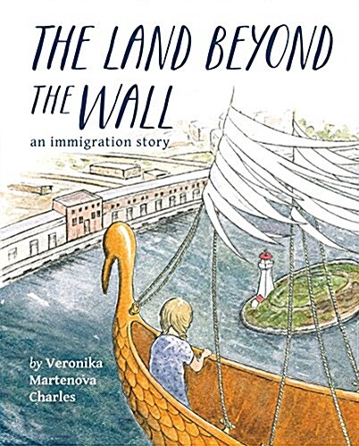 The Land Beyond the Wall: An Immigration Story (Hardcover)