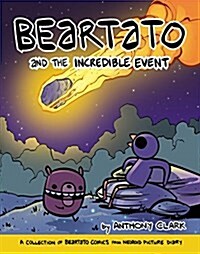 Beartato and the Incredible Event: A Collection of Beartato Comics from Nedroid Picture Diary (Paperback)