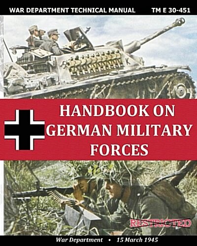 Handbook on German Military Forces War Department Technical Manual (Paperback)