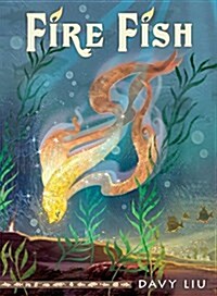 Fire Fish: The Invisible Tails Series: The Invisible Tails Series (Hardcover)