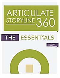 Articulate Storyline 360: The Essentials (Paperback)
