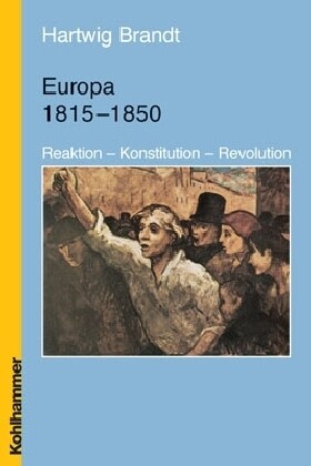 Europa 1815-1850: Reaktion, Konstitution, Revolution (Paperback)