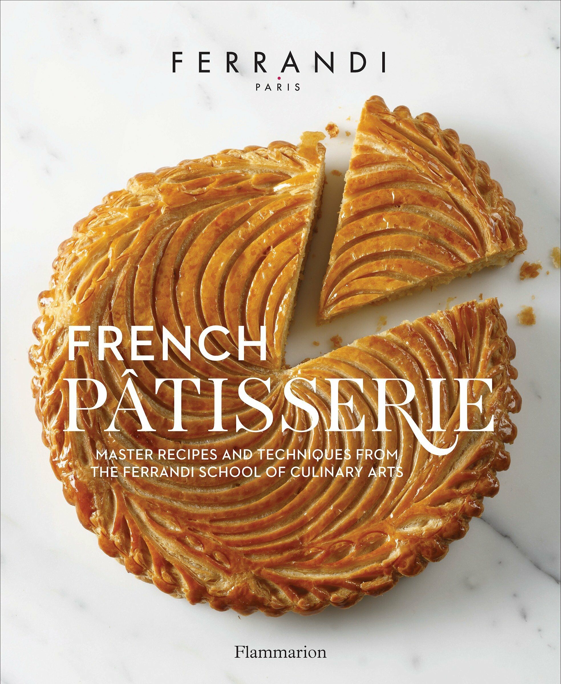 French Patisserie: Master Recipes and Techniques from the Ferrandi School of Culinary Arts (Hardcover)