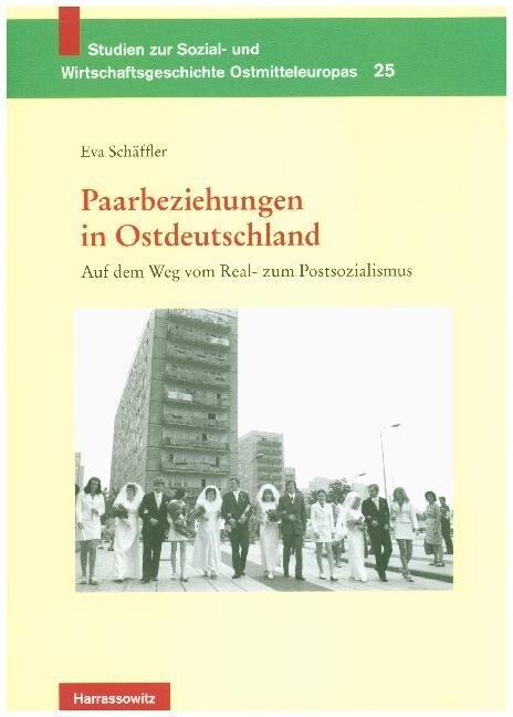 Paarbeziehungen in Ostdeutschland: Auf Dem Weg Vom Real- Zum Postsozialismus (Paperback)