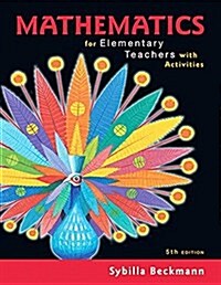 Mathematics for Elementary Teachers with Activities Plus Mylab Math with Pearson Etext -- 24 Month Access Card Package (Hardcover, 5)