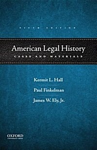 American Legal History: Cases and Materials (Paperback, 5)