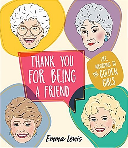 Thank You for Being a Friend: Life According to the Golden Girls (Hardcover)