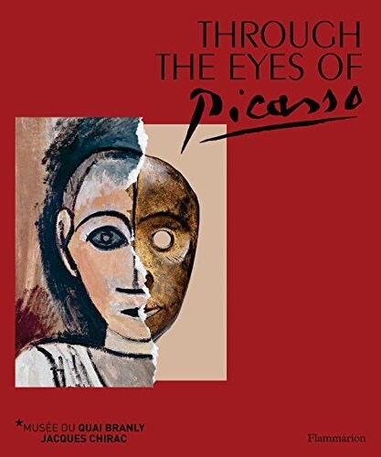 Through the Eyes of Picasso: Face to Face with African and Oceanic Art (Hardcover)