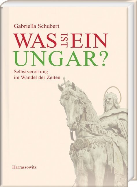 Was Ist Ein Ungar?: Selbstverortung Im Wandel Der Zeiten (Hardcover)