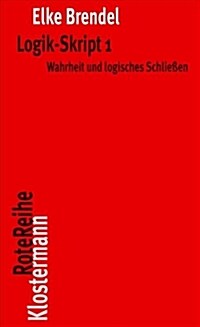 Logik-Skript 1: Wahrheit Und Logisches Schliessen (Paperback)